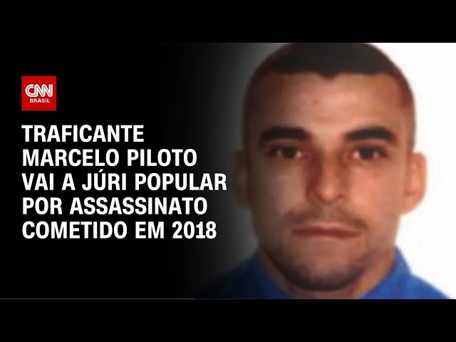 Traficante Marcelo Piloto vai a júri popular por assassinato cometido em 2018 | CNN NOVO DIA