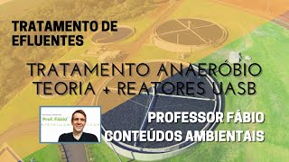 TRATAMENTO ANAERÓBIO DE EFLUENTES + REATORES UASB