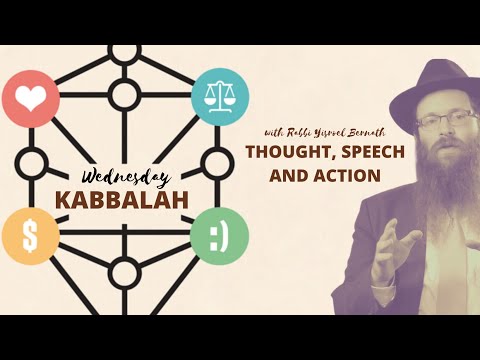 Wednesday Morning Kabbalah Class: Thought, Speech and Action