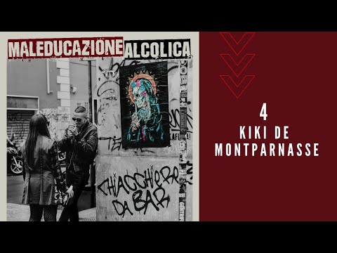 Maleducazione Alcolica- Kiki de Montparnasse