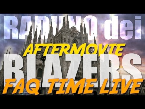 RADUNO dei Blazers: FAQ Time Live, C'è Posta per Eren, Aftermovie