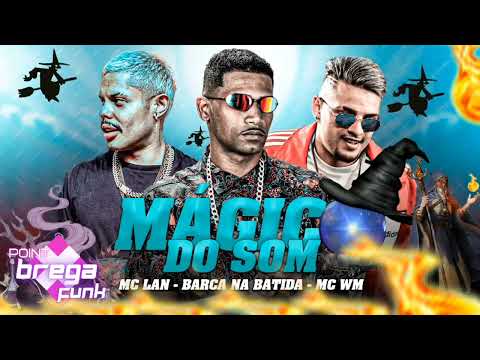 BARCA NA BATIDA FEAT MC LAN E MC WM - MÁGICO DO SOM - BREGA FUNK 2022 #PointBregaFunk