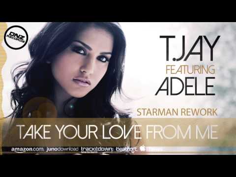 DNZ157 // T JAY FEAT. ADELE - TAKE YOU LOVE FROM ME STARMAN REWORK (Official Video DNZ RECORDS)