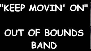 KEEP MOVIN ON-OUT OF BOUNDS BAND