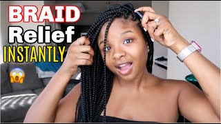 How To RELIEVE Tight/Sore Braids | NO MORE PAIN
