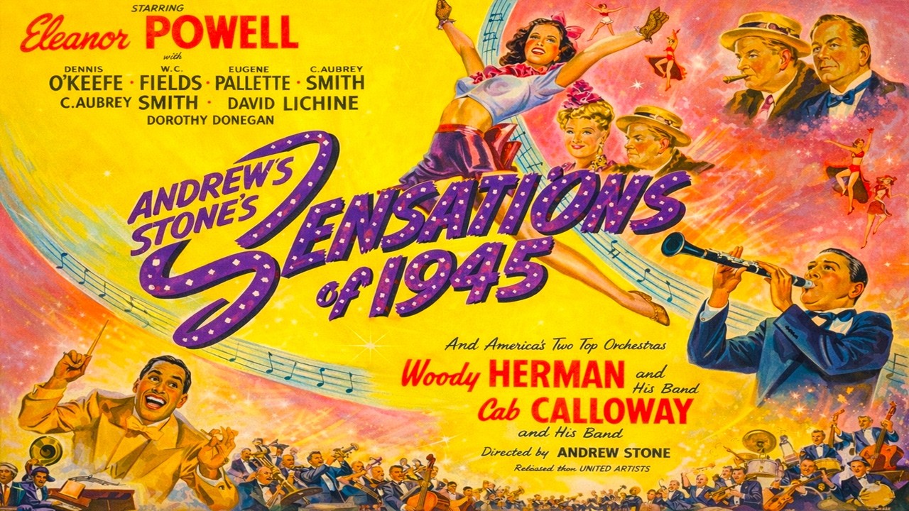 Sensations of 1945 (1944) Eleanor Powell, Cab Calloway, Sophie Tucker, Woody Herman, W.C. Fields!