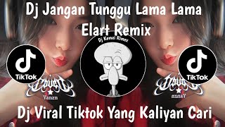 Download lagu DJ KEMANA AKU AKAN MENCARI | DJ JANGAN TUNGGU LAMA LAMA ELART REMIX VIRAL TIKTOK TERBARU 2025 ! mp3