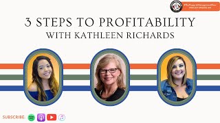 3 Steps to Profitability with Kathleen Richards