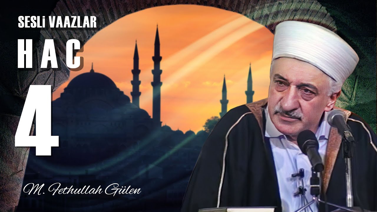 Hac - 4 - | M. Fethullah Gülen Hocaefendi | (1978/11/10)
