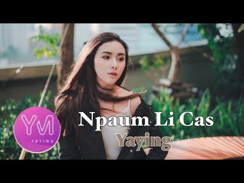 Npaum Li Cas - Yaying Yeng Moua