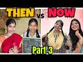 THEN ️Vs NOW Part 3 Sharmila George
