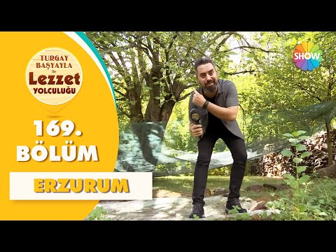 Turgay Başyayla ile Lezzet Yolculuğu 169. Bölüm | Erzurum