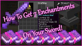 How to Get 7 Enchantments on Your Sword in Minecraft!