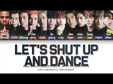 Jason Derulo, LAY (EXO 엑소), NCT 127 엔시티 127 'Let's Shut Up & Dance' | Color Coded Lyrics Eng
