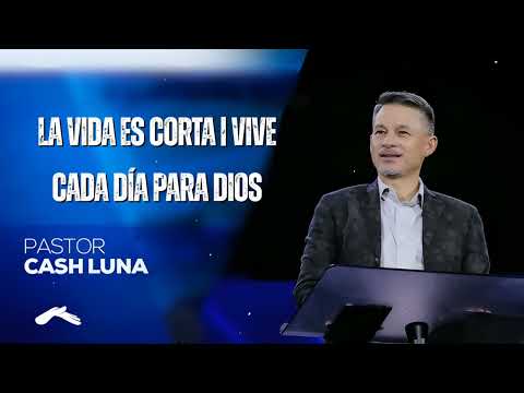 LA VIDA ES CORTA | VIVE CADA DÍA PARA DIOS | Faith & Fire – Cash Luna