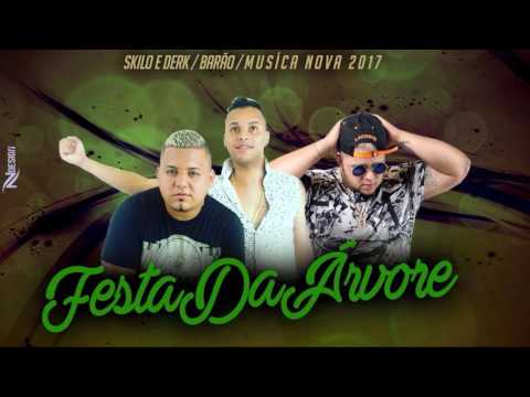 MC BARÃO PART SKILO&DERK - FESTA DA ARVORE