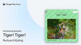 Tiger! Tiger! by Rudyard Kipling · Audiobook preview