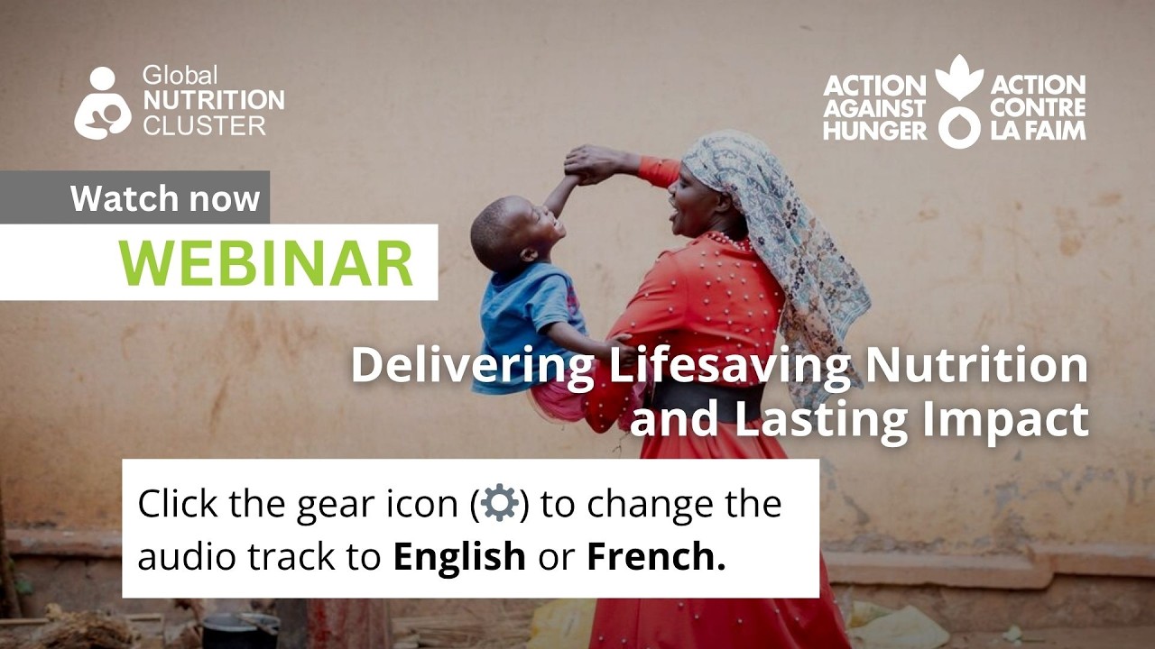 Delivering Lifesaving Nutrition and Lasting Impact | Webinar [EN/FR]
