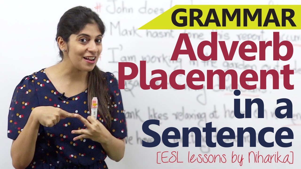 English Grammar lesson - Types of Adverbs and their position in a sentence