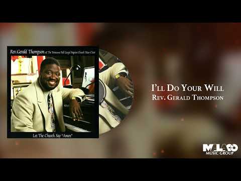 Rev. Gerald Thompson -  I'll Do Your Will