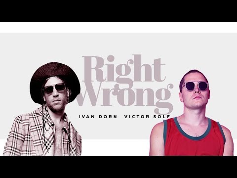 Ivan Dorn & Victor Solf – Right Wrong