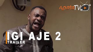 Igi Aje 2 Yoruba Movie 2021 Showing This Friday 12th Nov. On ApataTV+
