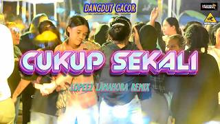 Download lagu LAGU DANGDUT GACOR  - CUKUP SEKALI || LOPEEZ LAMAHORA REMIX mp3