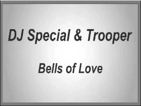 DJ Special & Trooper - Bells Of Love