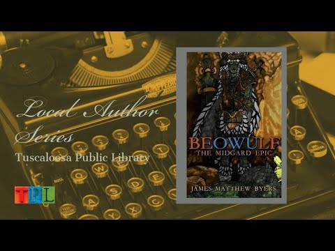 Local Author Series | James Matthew Byers, The Darque Bard - Beowulf: The Midgard Epic