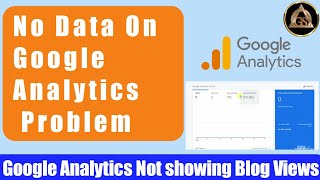 No Data On Google Analytics Problem| Google Analytics Not showing Blog Views| Google Analytics Blank