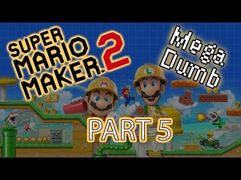 Super Mario Maker 2: WHALERS AND GLADIATORS  - Part 5 - Mega Dumb