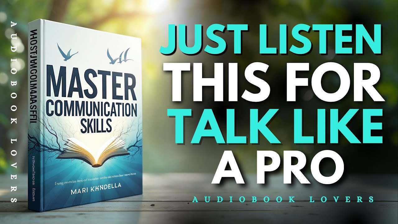 Give me 4 Hours, and I'll improve your communication skills | Master Communication Skills- Audiobook