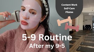 5-9 AFTER MY 9-5: Realistic routine after work