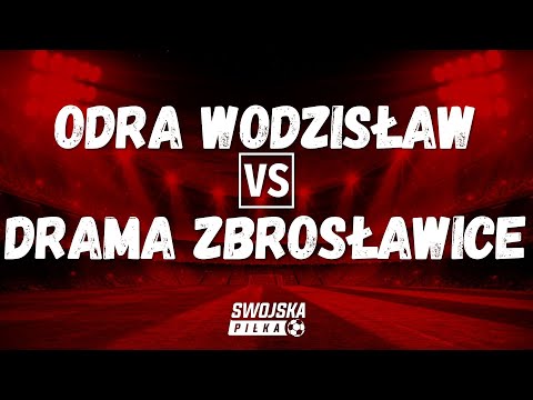 SPARING: ODRA WODZISŁAW ŚLĄSKI 🆚️ DRAMA ZBROSŁAWICE