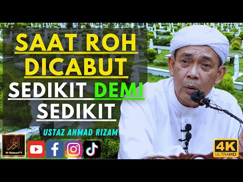 Ustaz Ahmad Rizam - SAAT ROH DICABUT SEDIKIT DEMI SEDIKIT