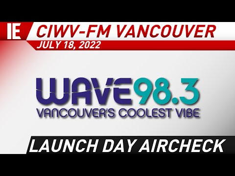 CIWV-FM "Wave 98.3" Vancouver - Launch Day Aircheck, Legal ID and Promos - July 18, 2022