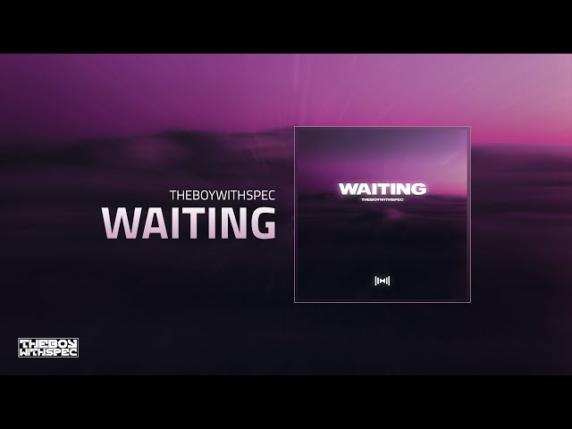 THEBOYWITHSPEC – Waiting (Remix Stems)