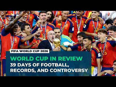 World Cup 2026 in review as Spain beat Argentina in the final