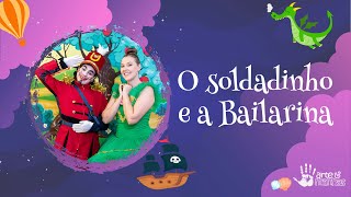 O Soldadinho e a Bailarina - Tá na hora do Teatro