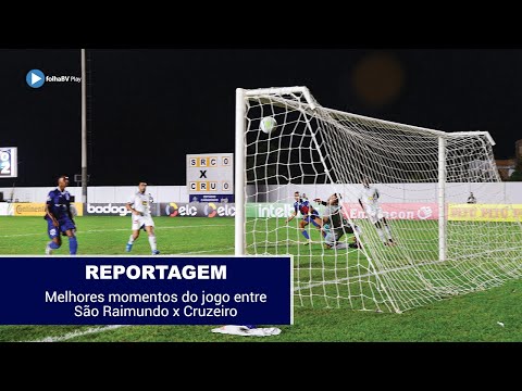 Melhores momentos do jogo entre São Raimundo x Cruzeiro