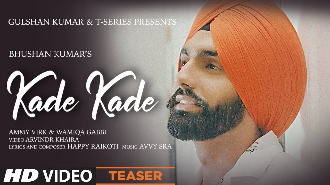 Kade Kade Lyrics | Ammy Virk