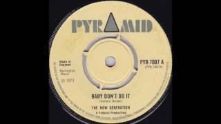 The Now Generation - Baby Don't Do It