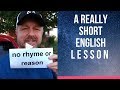 Meaning of NO RHYME OR REASON - A Really Short English Lesson with Subtitles