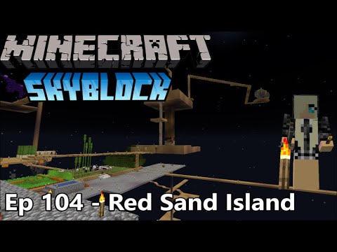 cindyreddeer - Minecraft Skyblock - Episode 104 - Red Sand Island