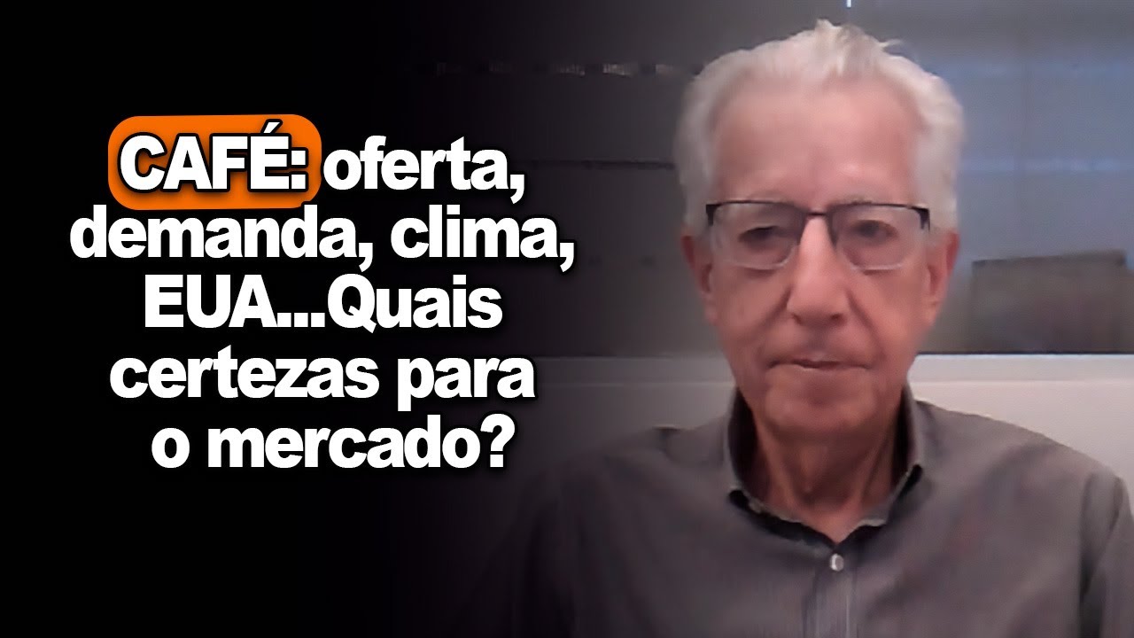 Café: oferta, demanda, clima , EUA...Quais certezas para o mercado?Quais são as verdades?