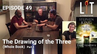 thumbnail for episode 49 of Lit Literature discussing book two of The Dark Tower Series The drawing of the Three by Stephen King