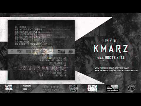 14. KMARZ feat. Nocte x Ita || Lubie To Sie Bawie Mixtape (2015)