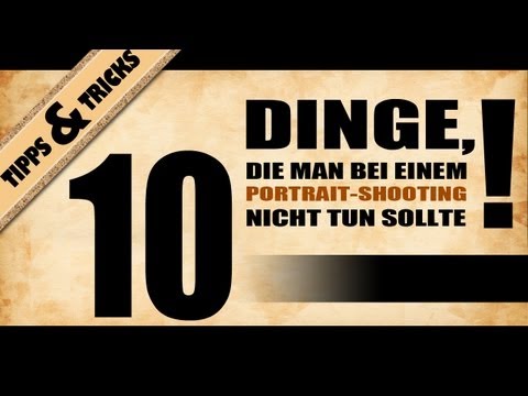 TIPPS & TRICKS // 10 Dinge, die man bei einem Portrait-Shooting nicht tun sollte