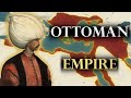 The Entire History Of The Ottoman Empire
