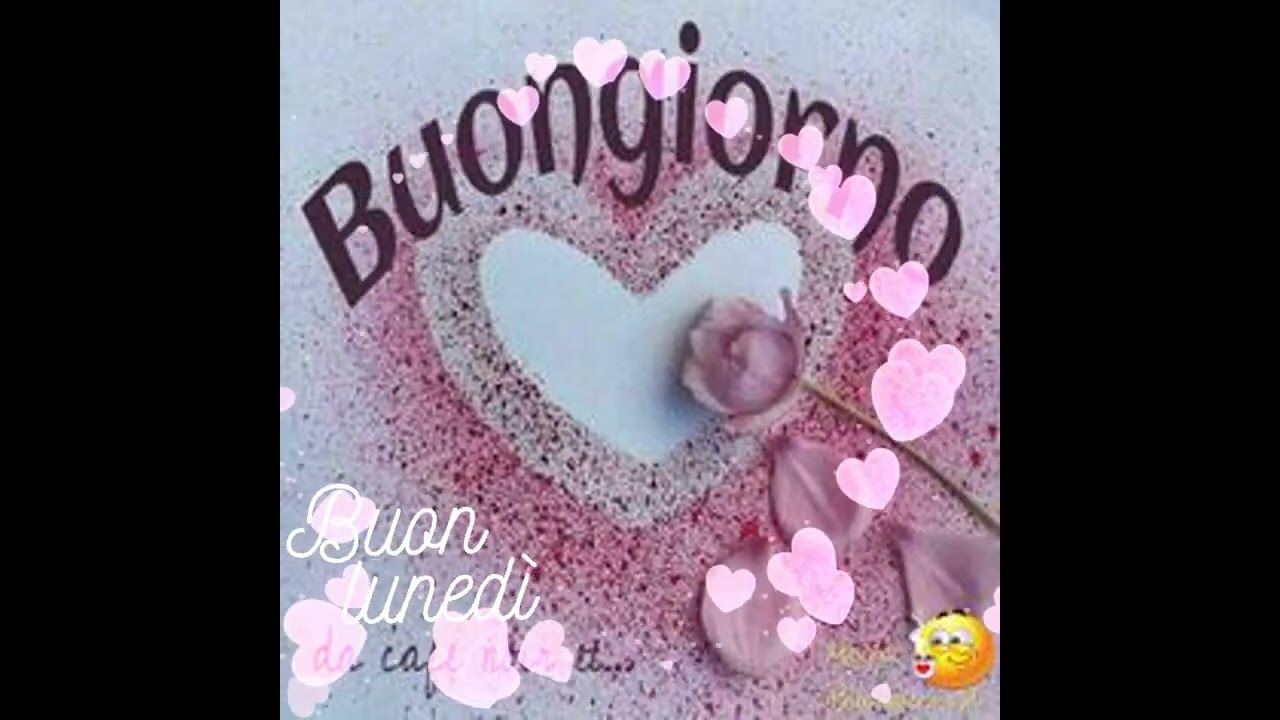 buongiorno e buon lunedì